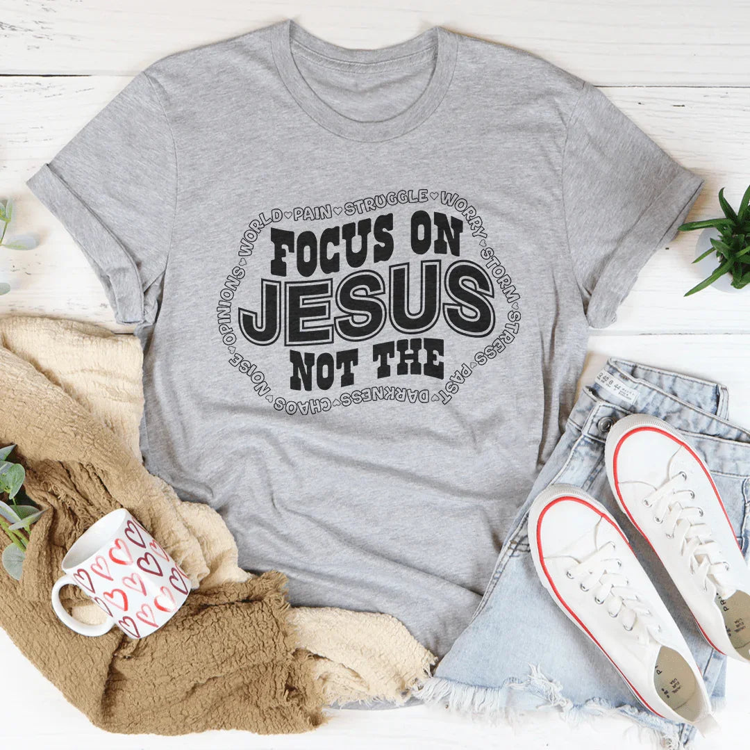 Concentrez-vous sur Jésus, pas sur le bruit - T-shirt