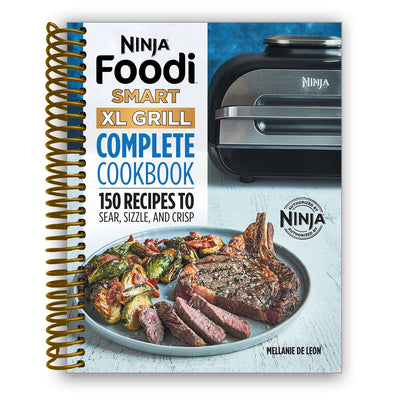Ultimate Ninja Foodi Smart XL Grill Cookbook: 150 Delicious Recipes for Grilling, Roasting, and More - Korvel