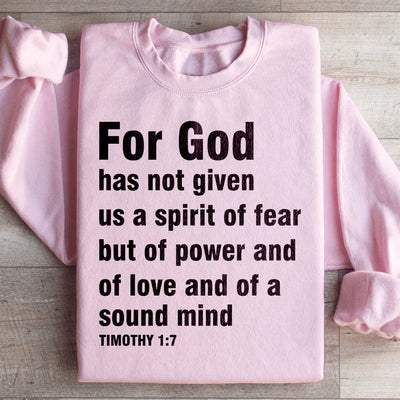 Car Dieu ne nous a pas donné un esprit de peur Sweatshirt