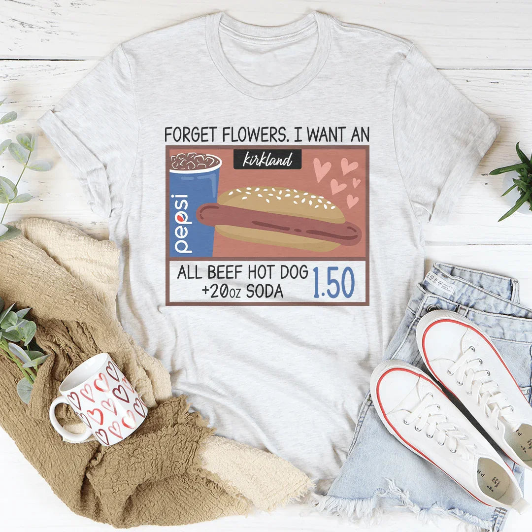 Olvida las flores, quiero una camiseta de hot dog