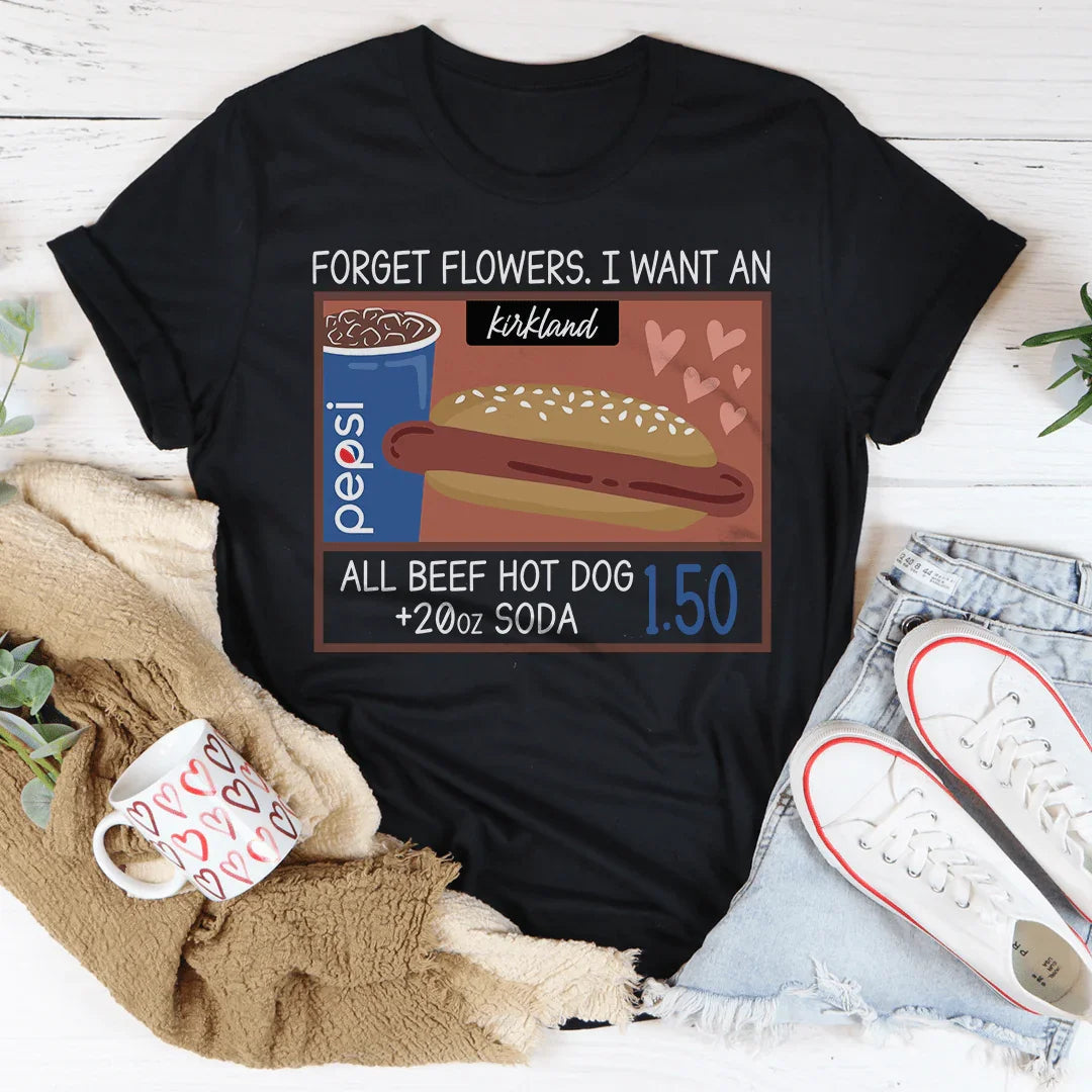 Olvida las flores, quiero una camiseta de hot dog