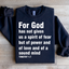 For God Has Not Given Us A Spirit Of Fear Sweatshirt