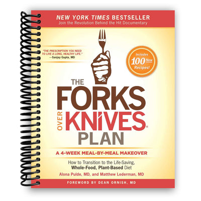 Transform Your Health with The Forks Over Knives Lifestyle: A Complete Guide to Whole-Food, Plant-Based Eating (Spiral Bound) - Korvel