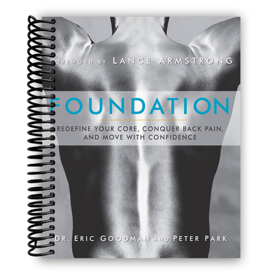 Foundation: Redefine Your Core, Conquer Back Pain, and Move with Confidence (Spiral Bound) - Korvel