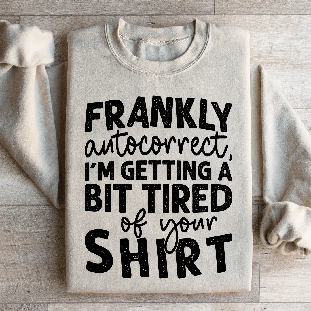Frankly Autocorrect Sweatshirt