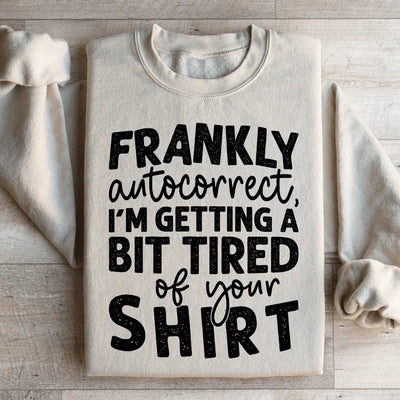 Frankly Autocorrect Sweatshirt