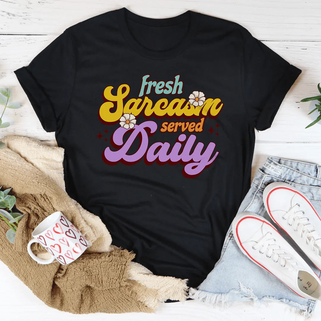 Camiseta con sarcasmo fresco servido a diario