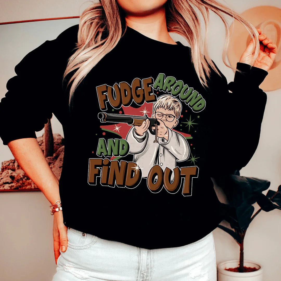 Sudadera Fudge Around And Find Out