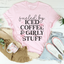 Fueled By Iced Coffee And Girly Stuff Tee