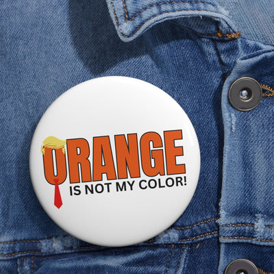 Fun 'Orange is Not My Color' Pin Button