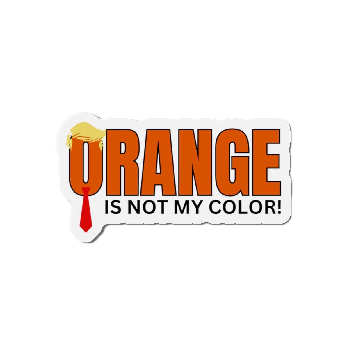 Imán Recortado Divertido - ¡El Naranja No Es Mi Color!