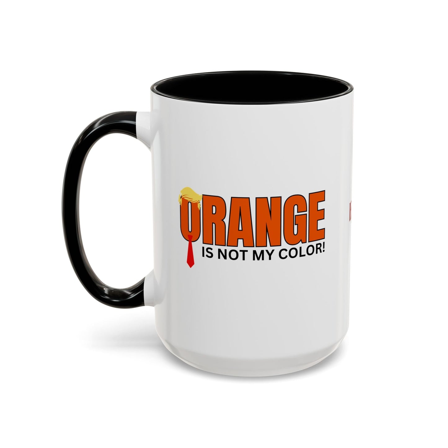 Funny 'Orange Is Not My Color' Coffee Mug - 11oz & 15oz