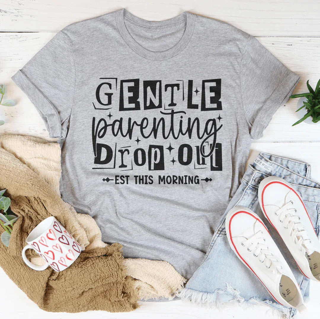 Camiseta Gentle Parenting Dropout Est. Esta Mañana