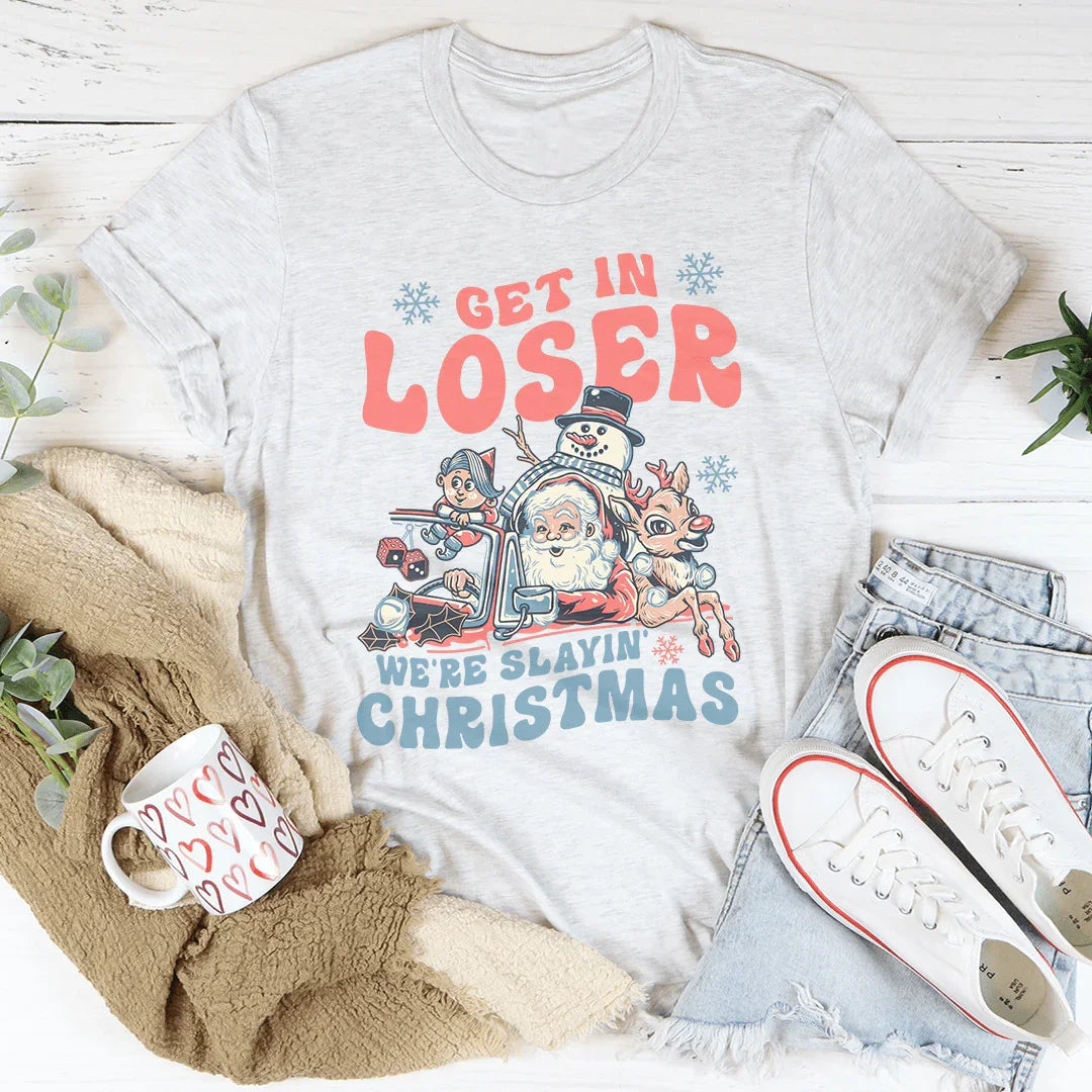Camiseta navideña "Get In Loser We're Slayin'"