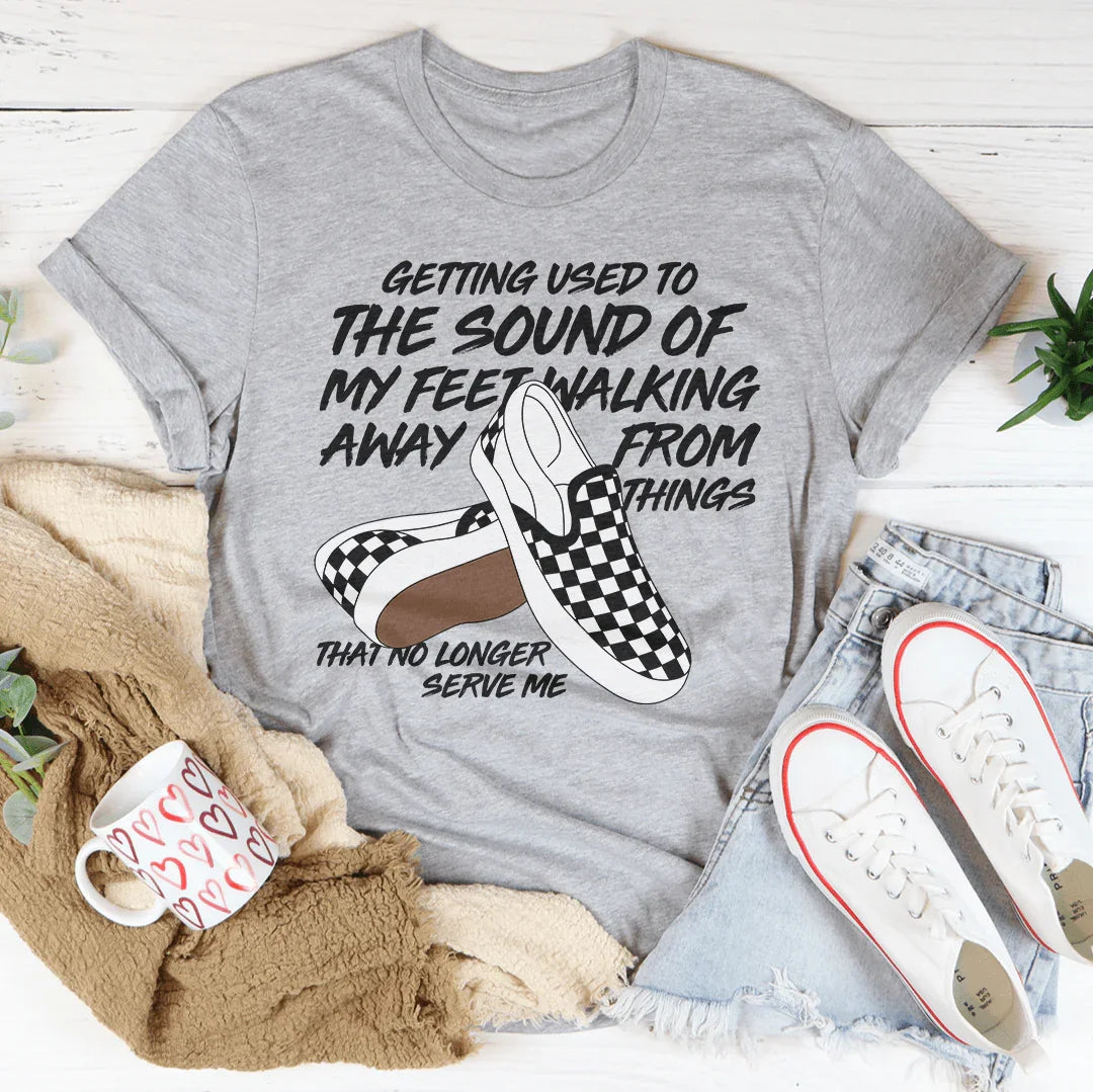 Acostumbrándome Al Sonido De Mis Pies Alejándose Camiseta