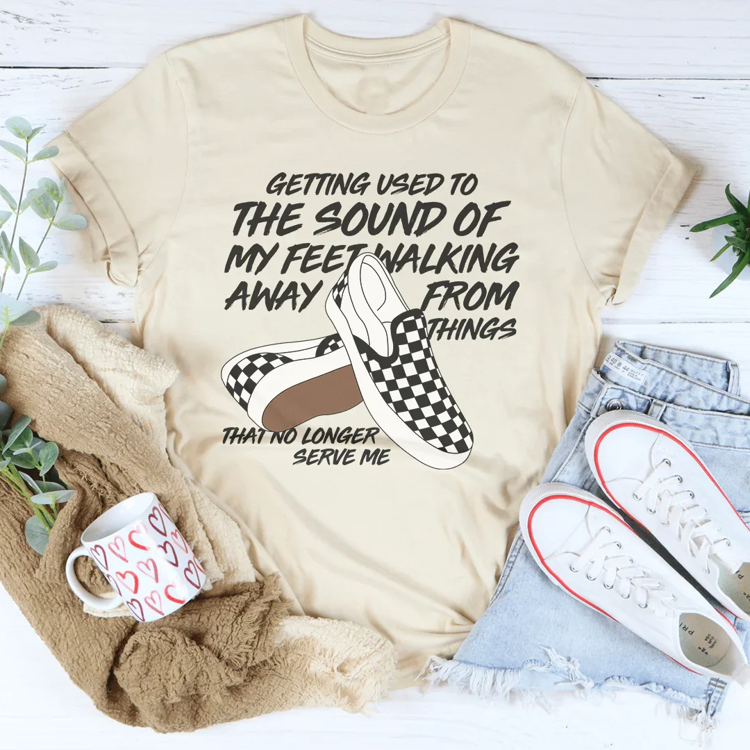 Acostumbrándome Al Sonido De Mis Pies Alejándose Camiseta