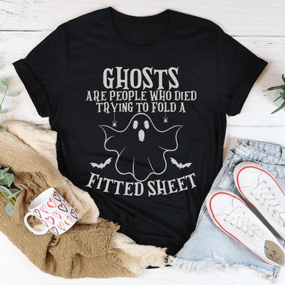 Las fantasmas son para las personas que intentaron doblar una sábana ajustable camiseta