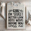 Girl I'm Street Better Look Both Ways Sweatshirt