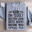 Girl I'm Street Better Look Both Ways Sweatshirt