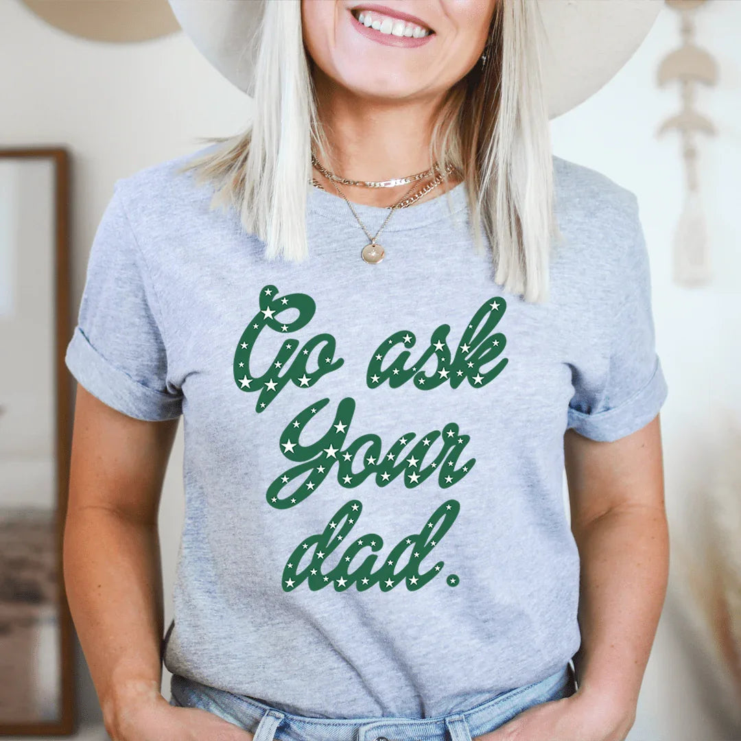 Go Ask Your Dad Tee - Korvel