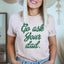 Go Ask Your Dad Tee - Korvel