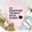 Ve a decepcionar a la próxima camiseta B I'm Busy