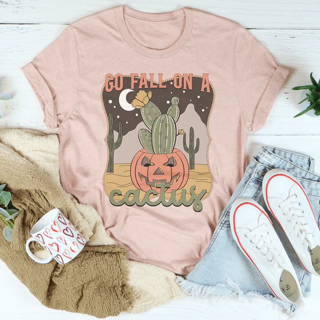 Camiseta Go Fall On A Cactus