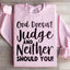 God Doesn't Judge Sweatshirt
