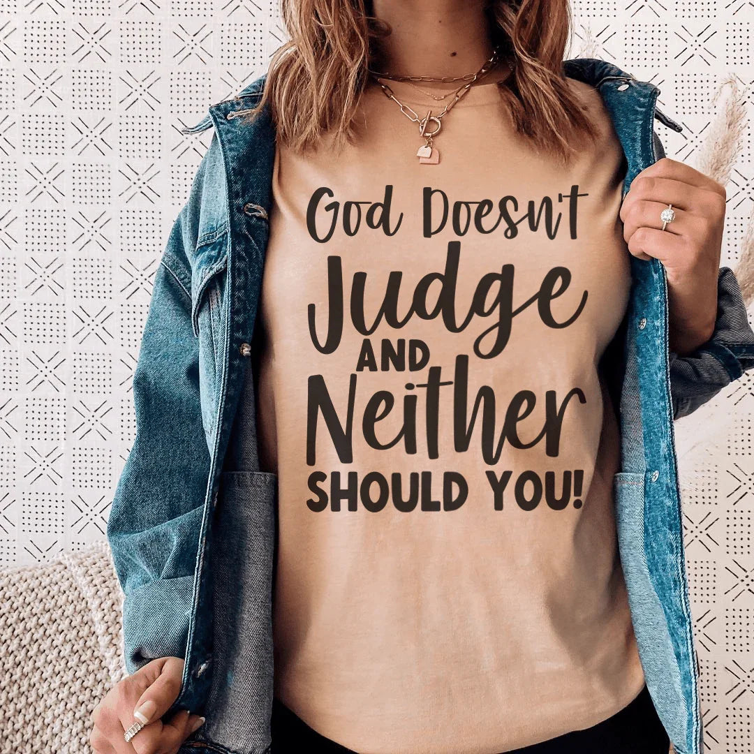 God Doesn't Judge Tee
