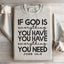 God Is Everything You Have Sweatshirt