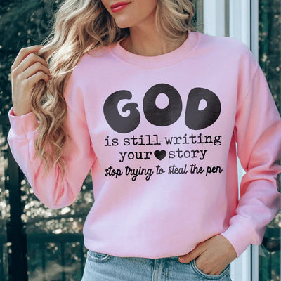 God Is Still Writing Your Story Sweatshirt
