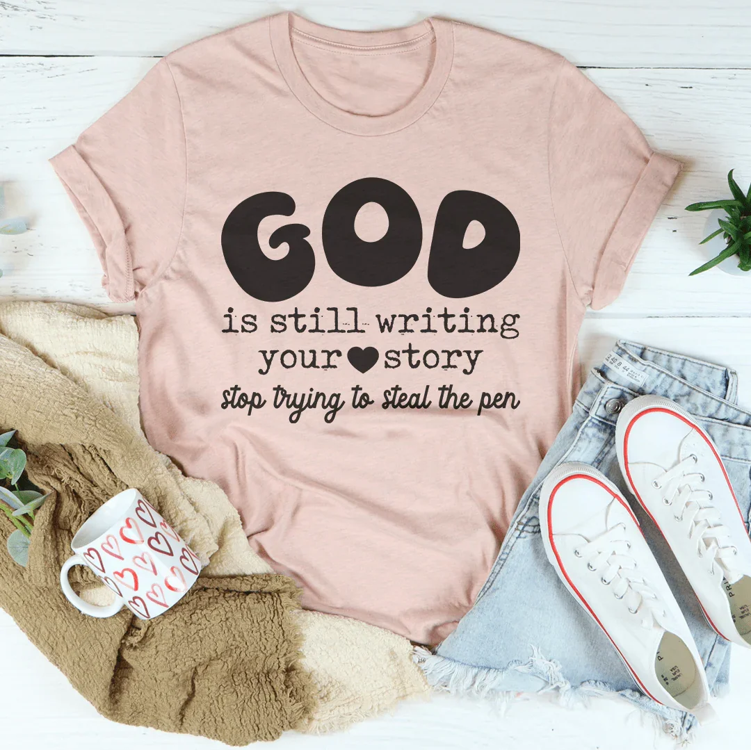 Dieu Écrit Toujours Votre Histoire Tee