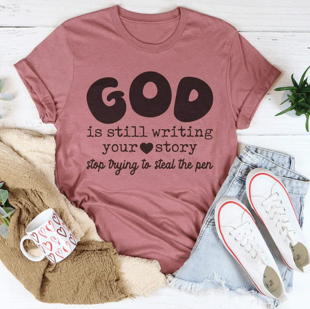Dieu Écrit Toujours Votre Histoire Tee