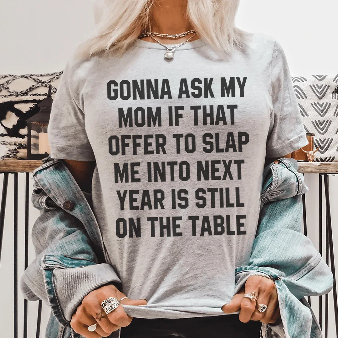 Voy a preguntarle a mi mamá si esa oferta todavía está disponible.