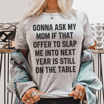 Voy a preguntarle a mi mamá si esa oferta todavía está disponible.