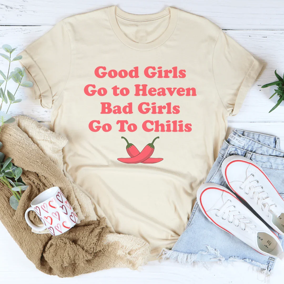 Camiseta Las chicas buenas van al cielo Las chicas malas van a Chilis