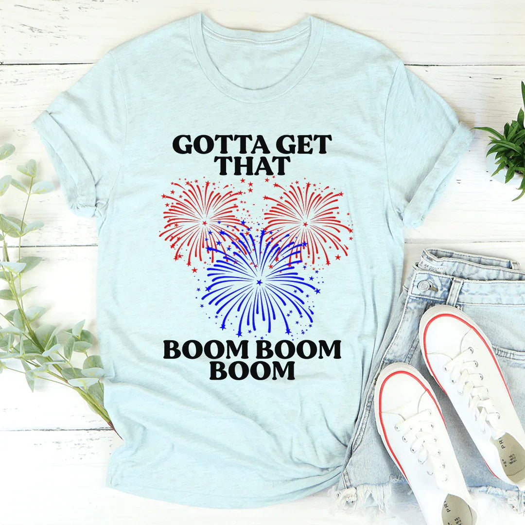¡Tengo que conseguir esa camiseta Boom Boom Boom!