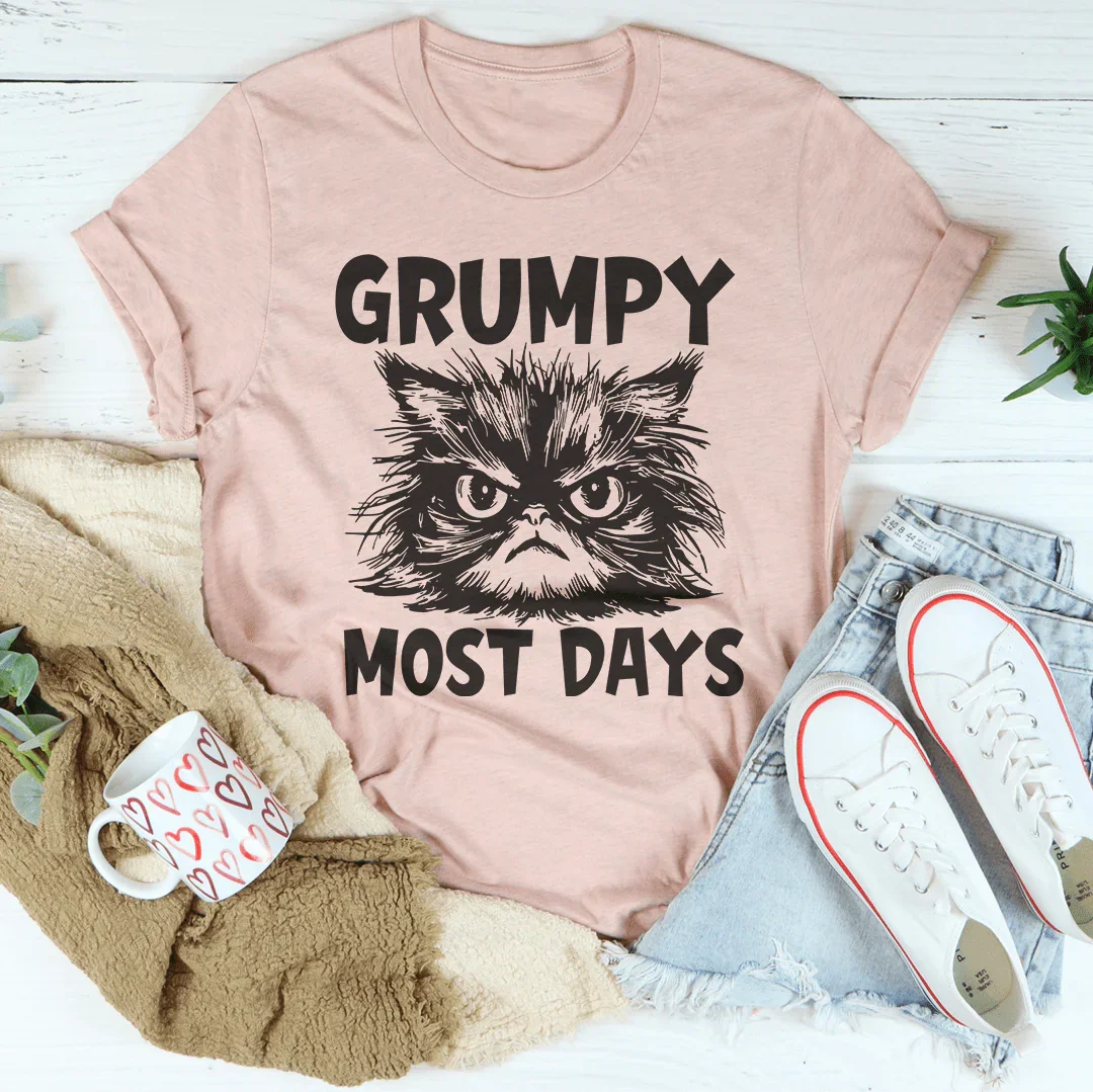Grumpy Most Days T-Shirt
