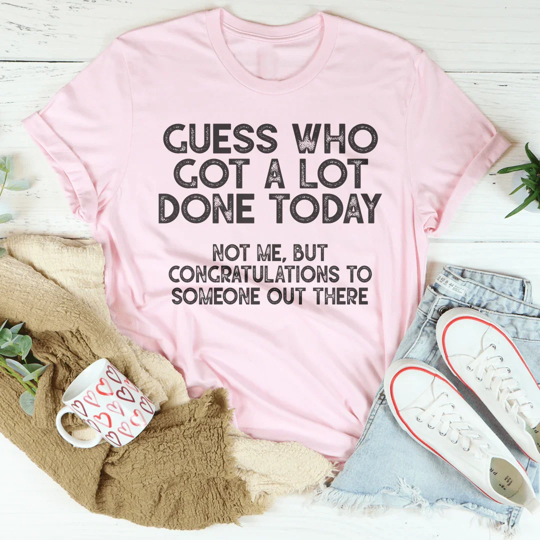 T-shirt Devine Qui A Beaucoup Fait Aujourd'hui