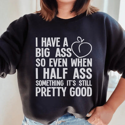 Premium Half-Ass Sweatshirt