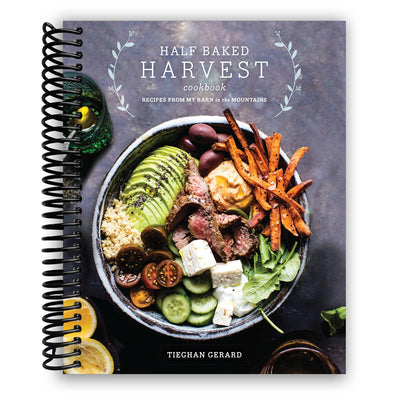 Half Baked Harvest: Mountain-Inspired Recipes in a Spiral Bound Cookbook - Korvel