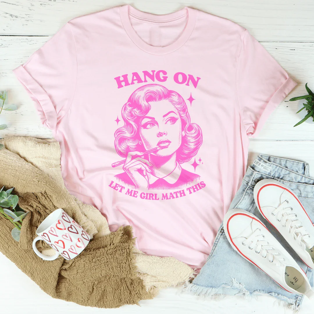 Espera, déjame, chica, matemáticas, esta camiseta