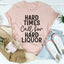 Hard Times Call For Hard Liquor Tee - Korvel