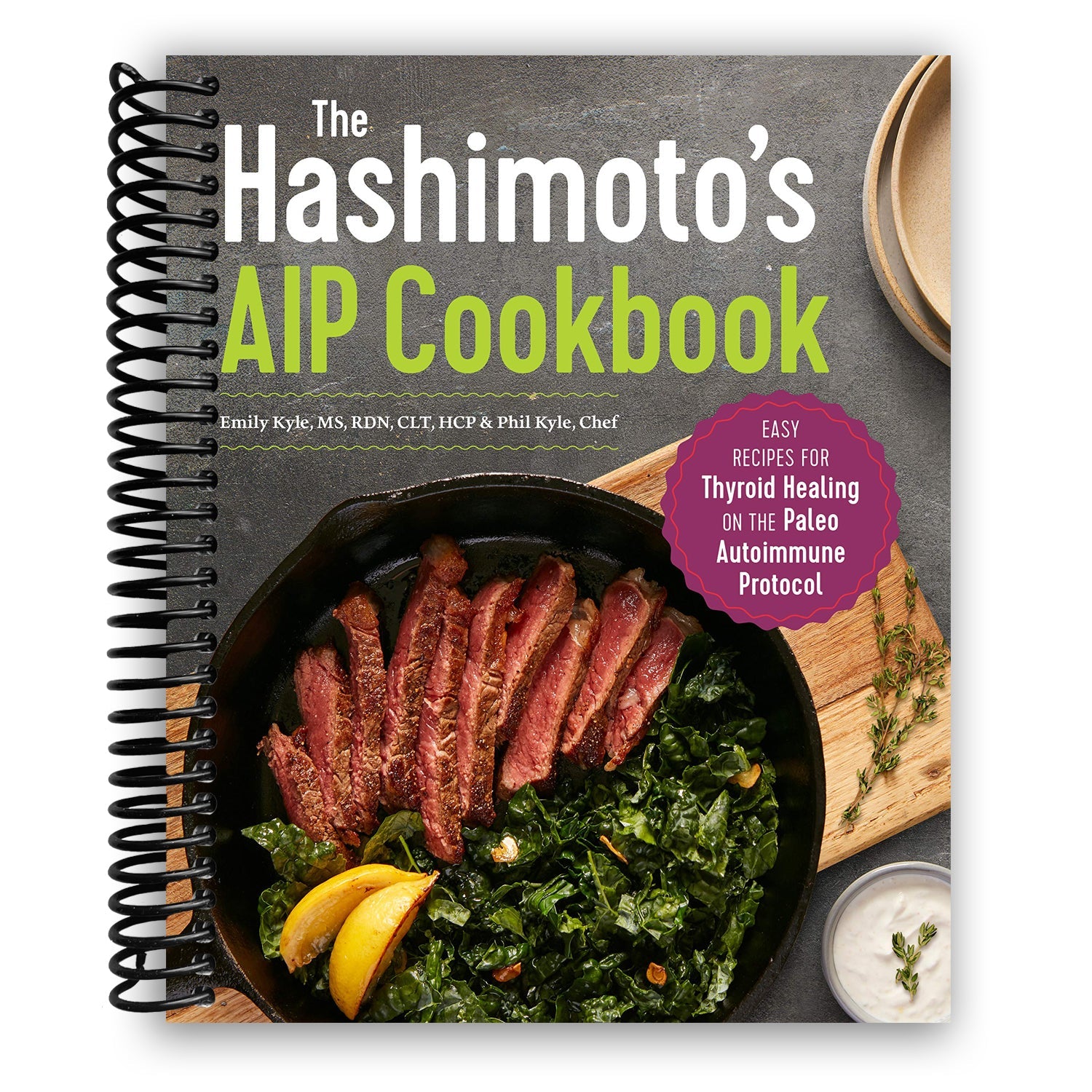 The Hashimoto's AIP Cookbook: Easy Recipes for Thyroid Healing on the Paleo Autoimmune Protocol (Spiral Bound) - Korvel