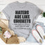 La camiseta Haters Are Like Crickets
