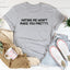 Camiseta Hating Me Won't Make You Pretty