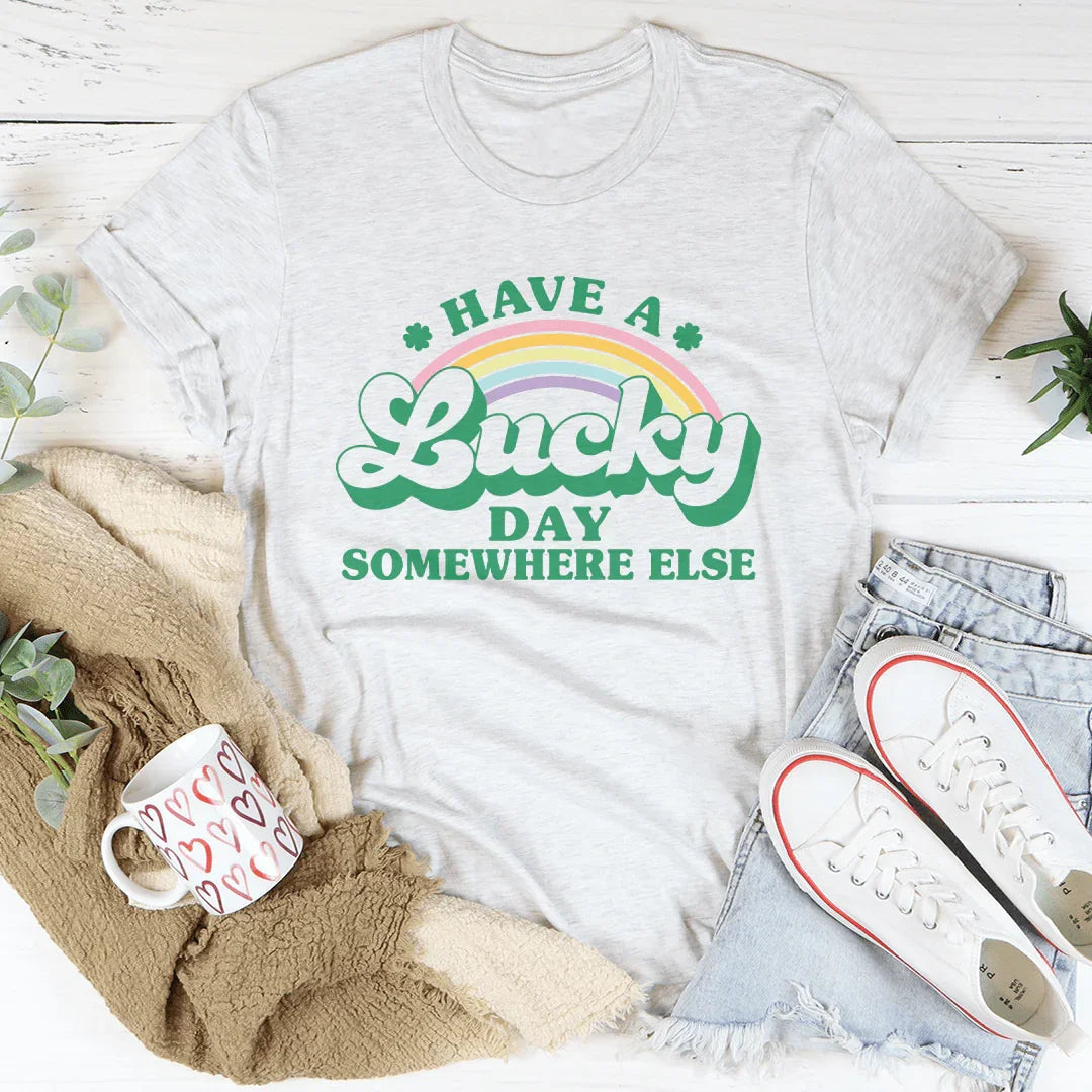Camiseta "Que tengas un día de suerte en otro lugar"