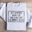 Have A Nice Day Sweatshirt