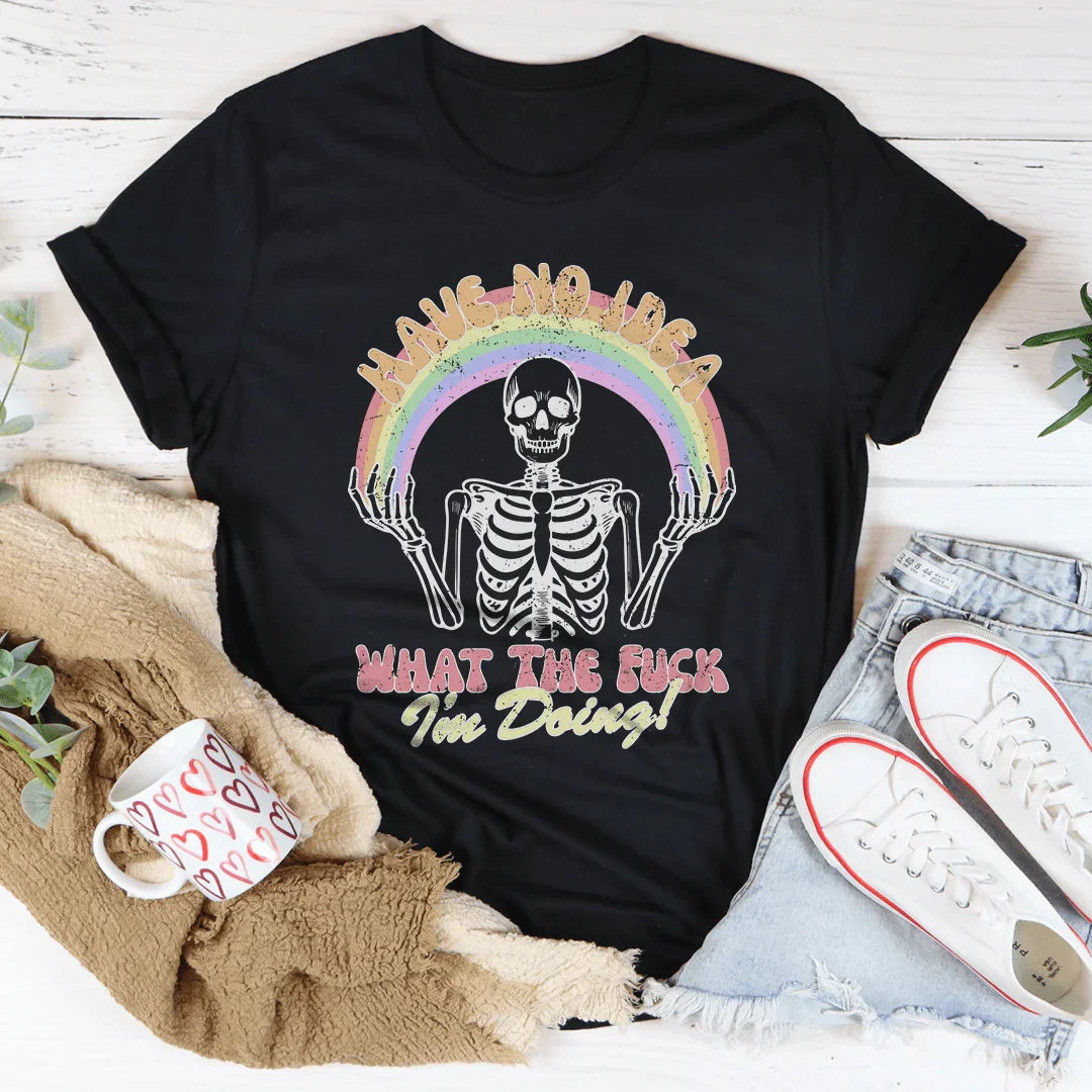 No Tengo Idea de Lo Que Estoy Haciendo Camiseta