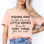 Having Kids Is Like Having Little Broke Friends Tee - Korvel